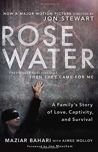Rosewater (Movie Tie-in Edition): A Family's Story of Love, Captivity, and Survival