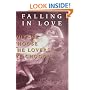 Falling in Love: Why We Choose the Lovers We Choose