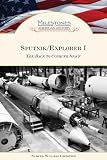 Sputnik/Explorer I: The Race to Conquer Space (Milestones in American History)