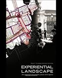 Experiential Landscape: An Approach to People, Place and Space