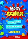 Messy readings : 14 messy moments to get you into the Bible