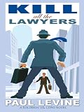 Kill All the Lawyers (Solomon vs. Lord Novels)
