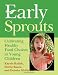 Early Sprouts: Cultivating Healthy Food Choices in Young Children