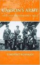 Carson's Army: The Ulster Volunteer Force, 1910-22