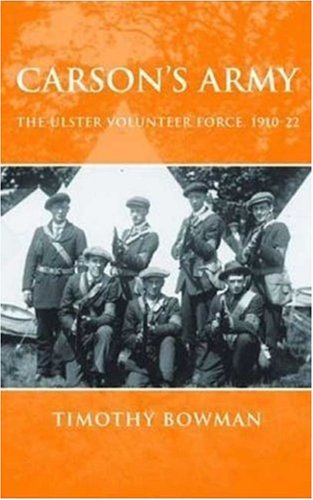 Carson's Army: The Ulster Volunteer Force, 1910-22