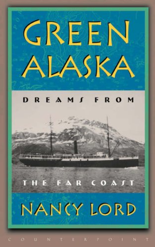 Green Alaska: Dreams from the Far Coast under Ecotourism in The Books Store