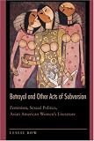 Betrayal and Other Acts of Subversion: Feminism, Sexual Politics, Asian American Women`s Literature