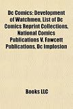 Dc Comics: Development of Watchmen, List of Dc Comics Reprint Collections, National Comics Publications V. Fawcett Publications, Dc Implosion