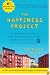 The Happiness Project: Or, Why I Spent a Year Trying to Sing in the Morning, Clean My Closets, Fight Right, Read Aristotle, and Generally Have More Fun
