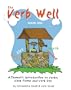 The Verb Well: A Thematic Introduction to Verbs, Verb Forms and Verb Use,  Book 1 (Bk. 1)