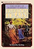 [Freedom Train: The Story of Harriet Tubman] (By: Dorothy Sterling) [published: June, 1991]