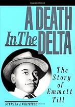 A Death in the Delta: The Story of Emmett Till A Death in the Delta: The Story of Emmett Till