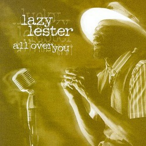 Lazy Lester - All Over You - Zortam Music
