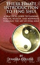 Hot Sale The Ultimate Introduction to Feng Shui: A Practical Guide to Gaining Health, Wealth, and Happiness, Through the Art of Feng Shui