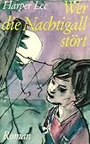 Wer die Nachtigall st&ouml;rt ... - Harper Lee