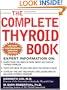 The Complete Thyroid Book: Everything You Need to Know to Overcome Any Kind of Thyroid Problem