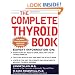 The Complete Thyroid Book: Everything You Need to Know to Overcome Any Kind of Thyroid Problem