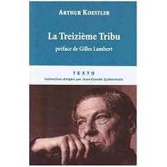 La Treizi�me Tribu : L'Empire khazar et son h�ritage