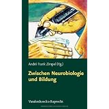 Zwischen Neurobiologie und Bildung: Individuelle F�rderung �ber biologische Grenzen hinausvon "Andr� Frank Zimpel"