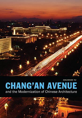Chang'an Avenue and the Modernization of Chinese Architecture (China Program Books)