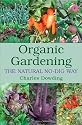 Organic Gardening: The Natural No-dig Way