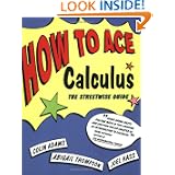 How to Ace Calculus: The Streetwise Guide by Colin Adams, Abigail Thompson and Joel Hass