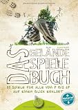 Das Gel�ndespielebuch: 33 Spiele f�r alle von 8 bis 18 auf einen Blick erkl�rt