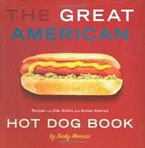 The Great American Hot Dog Book: Recipes and Side Dishes from Across America