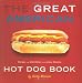 Great American Hot Dog Book, The: Recipes and Side Dishes from Across America