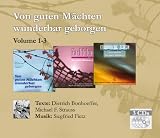 Produkt-Bild: Von guten M&auml;chten wunderbar geborgen. Volume 1-3: Von guten M&auml;chten wunderbar geborgen. Nachfolge - Von guten M&auml;chten 2. St&uuml;rmische Zeiten - Von guten M&auml;chten 3