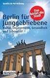 Produkt-Bild: Berlin f&uuml;r Junggebliebene: Kultur, Engagement, Gesundheit und Lebensstil