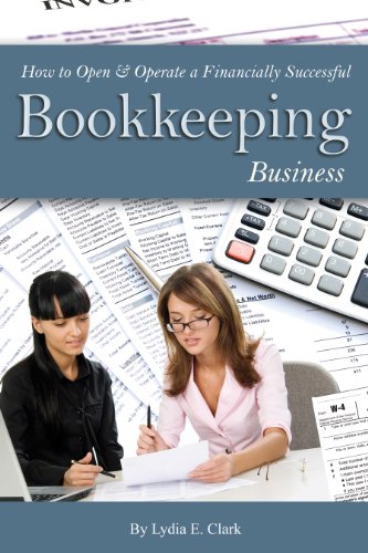 How to Open & Operate a Financially Successful Bookkeeping Business (How to Open & Operate a ...)