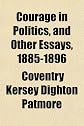Courage in politics,: And other essays, 1885-1896;