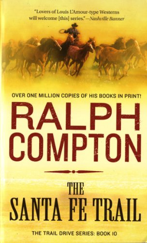 The Santa Fe Trail (Ralph Compton Novels Book 10)