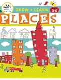 Draw + Learn: Places (My First Activity Books: Draw + Learn)