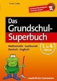 Das Grundschul-Superbuch: Mathematik - Sachkunde - Deutsch - Englisch