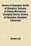 History of Shanghai: Battle of Shanghai, Defense of Sihang Warehouse, Shanghai Ghetto, History of Shanghai, Shanghai Campaign-