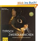 Typisch Zwergkaninchen: Der Schl�ssel zur Seele Ihres Kaninchens