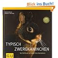 Typisch Zwergkaninchen: Der Schl�ssel zur Seele Ihres Kaninchens