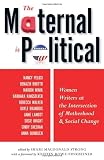 The Maternal Is Political: Women Writers at the Intersection of Motherhood and Social Change