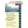 Guided Imagery for Groups: Fifty Visualizations That Promote Relaxation, Problem-Solving, Creativity, and Well-Being