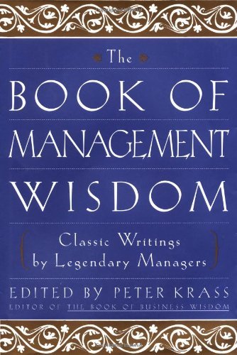 The Book of Management Wisdom: Classic Writings by Legendary Managers