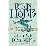 City of Dragons: The Rain Wild Chronicles Book Threeby Robin Hobb