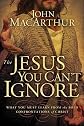 The Jesus you can't ignore : what you must learn from the bold confrontations of Christ