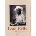 Lead Belly: A Life in Pictures