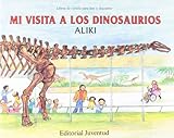 Mi visita a los dinosaurios / My visit to the dinosaurs (Libros De Ciencia Para Leer Y Descubrir / Let's-Read-and-Find-Out Science)