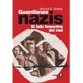 Guardianas Nazis: el lado femenino del mal (Cronicas Historia / Clio)