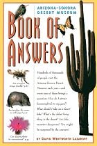 Arizona-Sonora Desert Museum Book of Answers