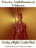 The Theta Trance Subliminal Video Series: Develop a Creative Mindset
