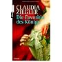 Die Favoritin des K�nigs: Roman von Claudia Ziegler